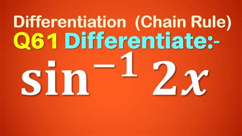 q61 differentiate sin 1 ⁡2x derivative of sin 1 ⁡2x