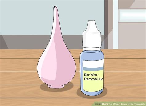 ways  clean ears  peroxide wikihow