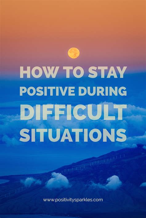 positivitysparkles   stay positive  difficult situations