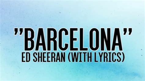 barcelona ed sheeran lyrics songlyricsof