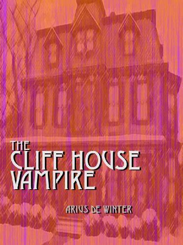 the cliff house vampire entering germany gay vampire by jw goodreads