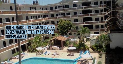 Hotel Marsol In Romantic Zone Loses Water After 17 Years Of Non Payment