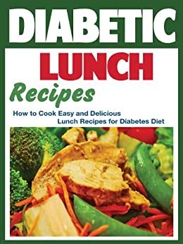 diabetic lunch recipes   cook easy  delicious lunch recipes