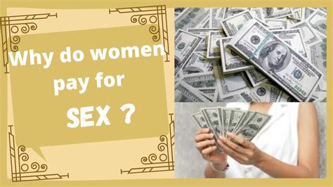 Why Do Women Pay For Sex Youtube