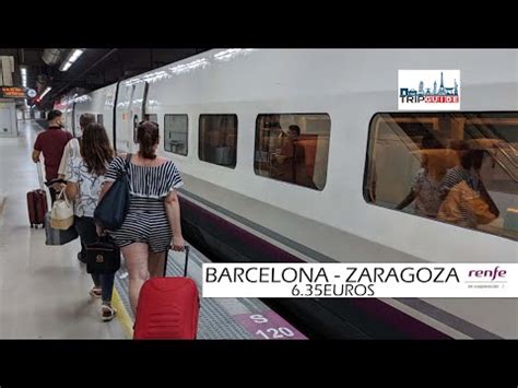 barcelona zaragoza  trip guide renfe high speed train youtube
