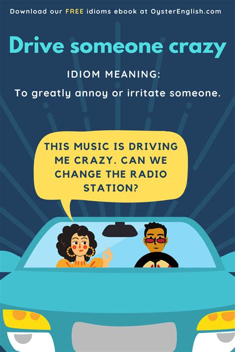 idiom drive  crazy meaning examples