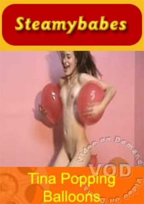 tina popping balloons steamybabes adult dvd empire