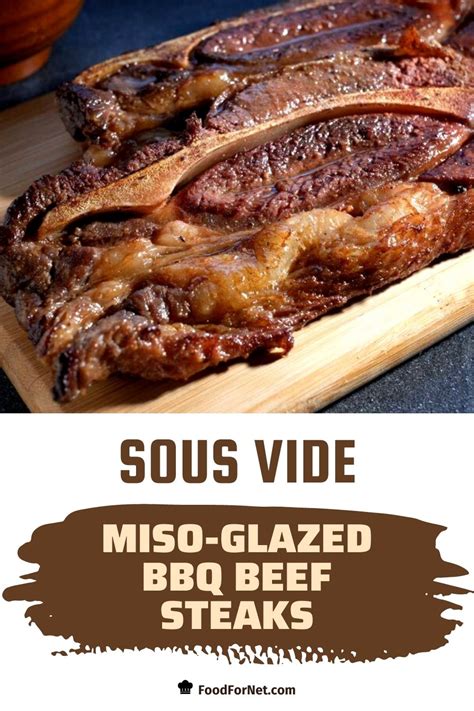 sous vide miso glazed bbq beef steaks food for net