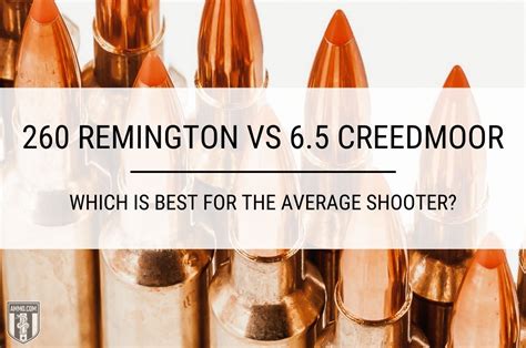 260 Remington Vs 65 Creedmoor Which Is Best For The Average Shooter