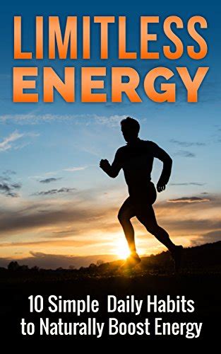 Health Limitless Energy 10 Simple Daily Habits To Naturally Boost