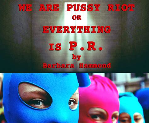we are pussy riot or everything is p r staged reading fort mason