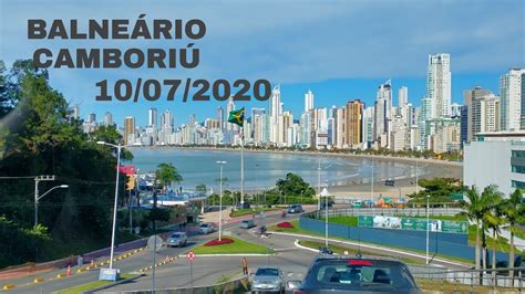 Balneário Camboriú Santa Catarina 10 07 2020 Youtube