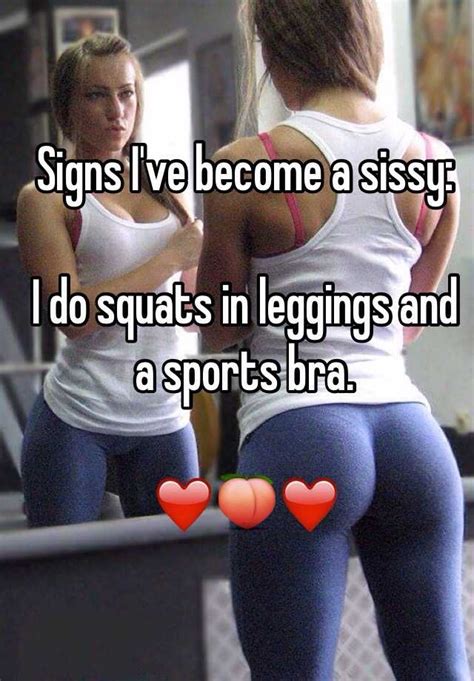 Signs I Ve Become A Sissy I Do Squats In Leggings And A Sports Bra ️🍑 ️