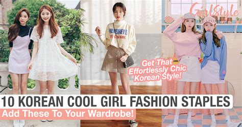 Korean Fashion Wardrobe Essentials To Nail The Korean Cool Girl Style