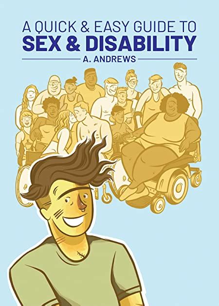a quick and easy guide to sex and disability by a andrews