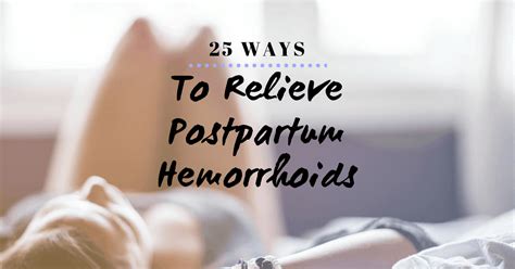 25 Ways To Avoid Relieve Hemorrhoids In After Pregnancy