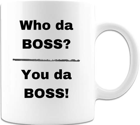 who da boss you da boss 11 ounce ceramic mug etsy