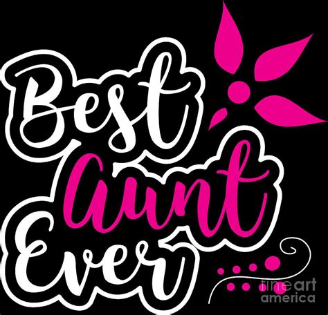 auntie best aunt ever birthday t digital art by haselshirt fine