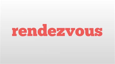 rendezvous meaning  pronunciation youtube
