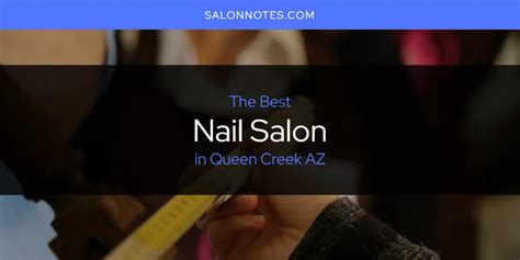 queen creek azs  nail salon updated  salon notes
