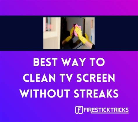 clean tv screen  streaks experts advice fire stick