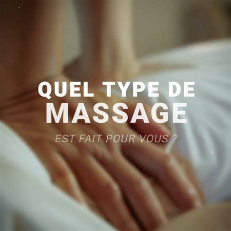 quel massage est fait pour vous suédois thai californien ou