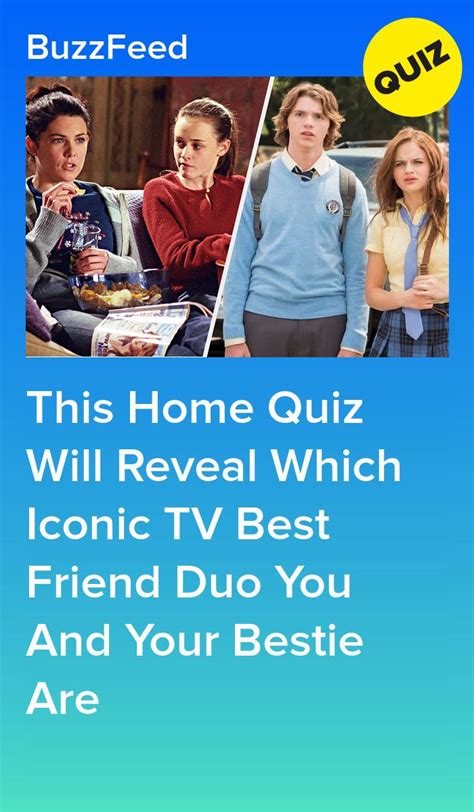 home quiz  reveal  iconic tv  friend duo    bestie  friend quiz