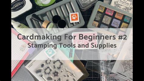 card making  beginners basic stamping supplies  tools youtube