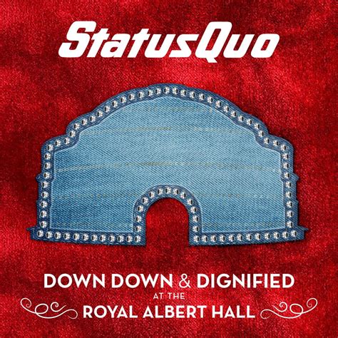 Down Down And Dignified At The Royal Albert Hall Status Quo Release