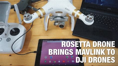 rosetta drone  android app  brings  mavlink protocol  dji drones youtube