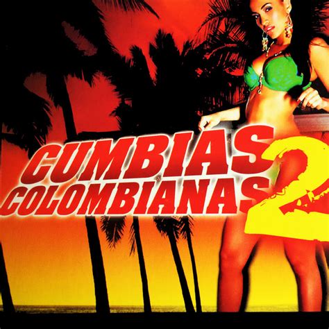 Cumbias Colombianas 2 By Cumbiaholics On Spotify