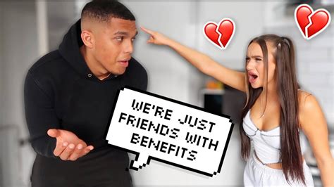 Telling My Girlfriend I Want To Be Just Friends With Benefits Broke