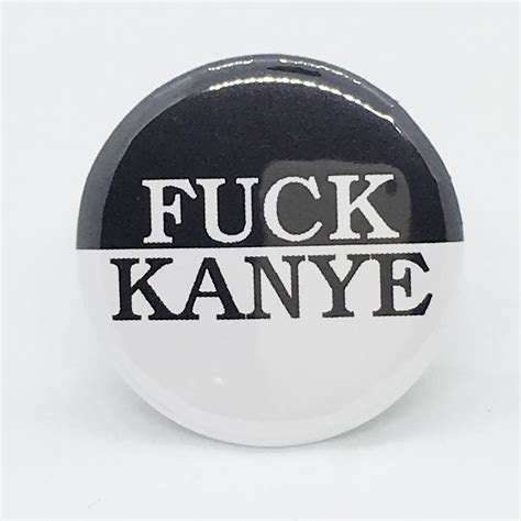 Fuck Kanye 1 1 4 Pin Zipper Pull Keychain Magnet Or Etsy