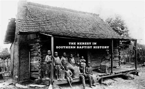 church history the racist heresy in southern baptist