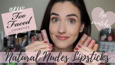 too faced natural nudes lipstick collection lip swatches of all 10 shades youtube