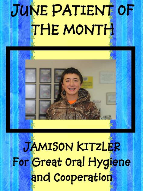 jameson won patient of the month thanks for doing such a great job with brushing and