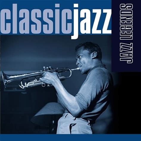 Classic Jazz Jazz Masters Various Artists Songs