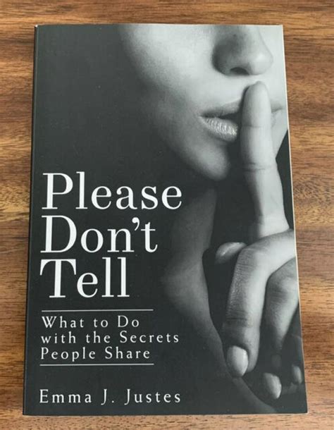 Please Don T Tell What To Do With The Secrets People Share By Emma J