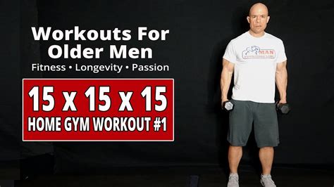 15 X 15 X 15 Workouts For Older Men Home Workout 1 Online Fitness Gym