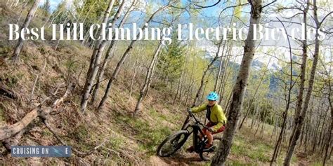 hill climbing electric bicycles cruisingonecom