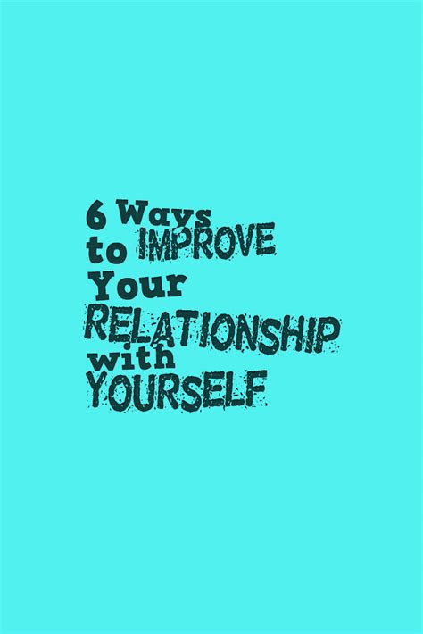 6 Ways To Improve Your Relationship With Yourself