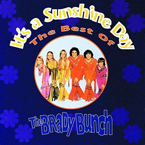it s a sunshine day the best of the brady bunch by the brady bunch on