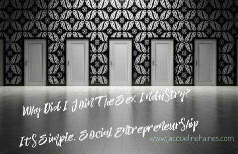 Why Did I Join The Sex Industry Its Simple Social Entrepreneurship