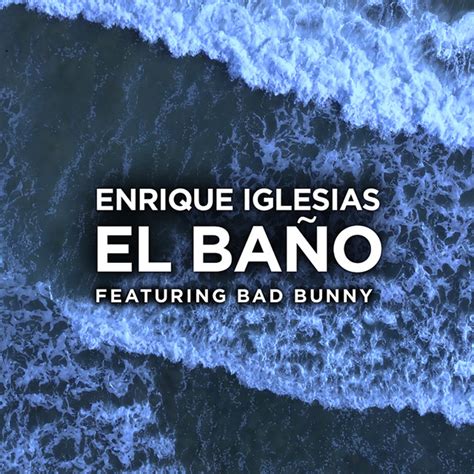 El BaÑo By Enrique Iglesias On Spotify