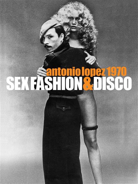 Antonio Lopez 1970 Sex Fashion And Disco 2018 Happy