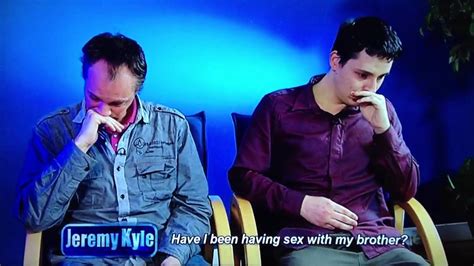 The Jeremy Kyle Show Am I Having Sex With My Brother