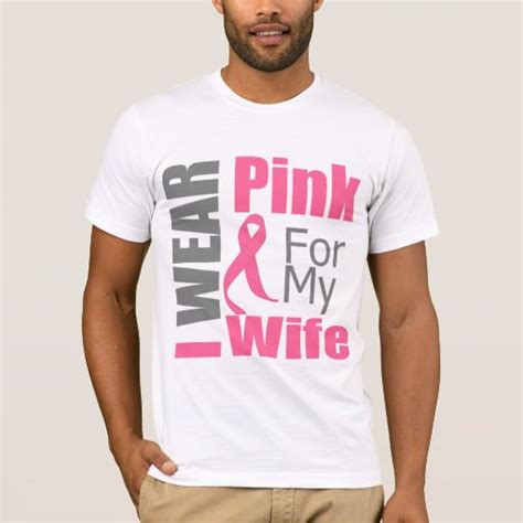 Breast Cancer Ribbon I Wear Pink Wife T Shirt Zazzle