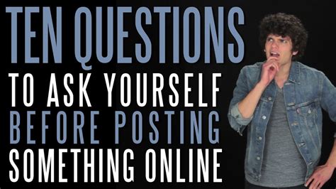 Ten Questions You Should Ask Yourself Before Posting Something Online