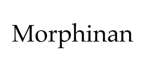 pronounce morphinan youtube