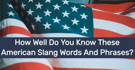 How Well Do You Know These American Slang Words And